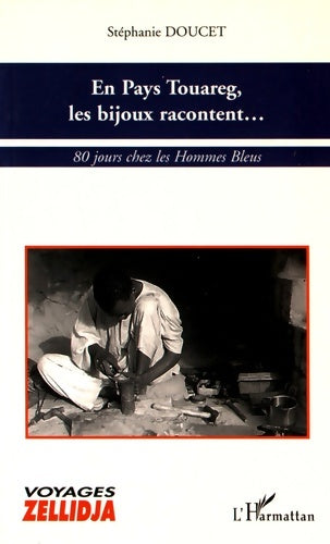 Livrenpoche : En pays touareg les bijoux racontent... : 80 jours chez les hommes bleus - Stéphanie Doucet - Livre