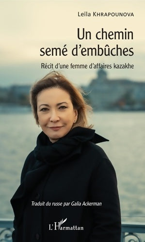 Livrenpoche : Un chemin semé d'embûches. Récit d'une femme d'affaires kazakhe - Leïla Khrapounova - Livre