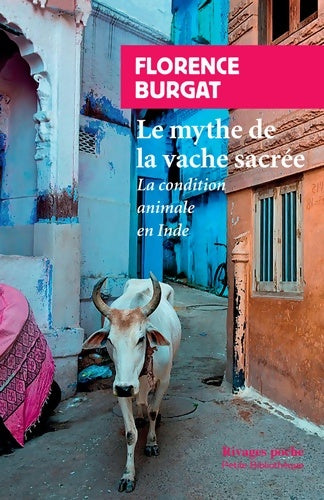 Livrenpoche : Le mythe de la vache sacrée. La condition animale en Inde - Florence Burgat - Livre