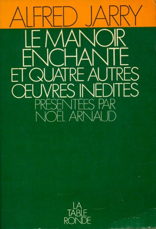Livrenpoche : Le manoir enchanté et quatre autres oeuvres inédites - Noël Alfred; Arnaud - Livre