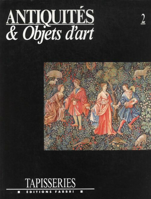 Livrenpoche : Antiquités & objets d'art n°2 : Tapisseries - Collectif - Livre