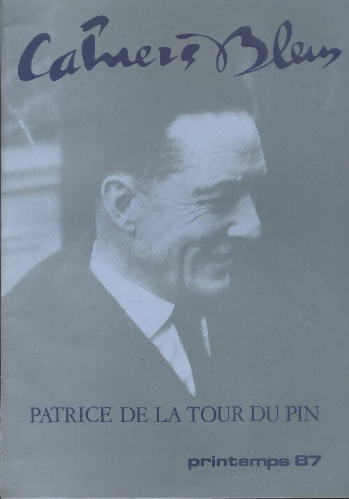 Livrenpoche : Les cahiers bleus n°40 : Patrice de la Tour du Pin - Collectif - Livre