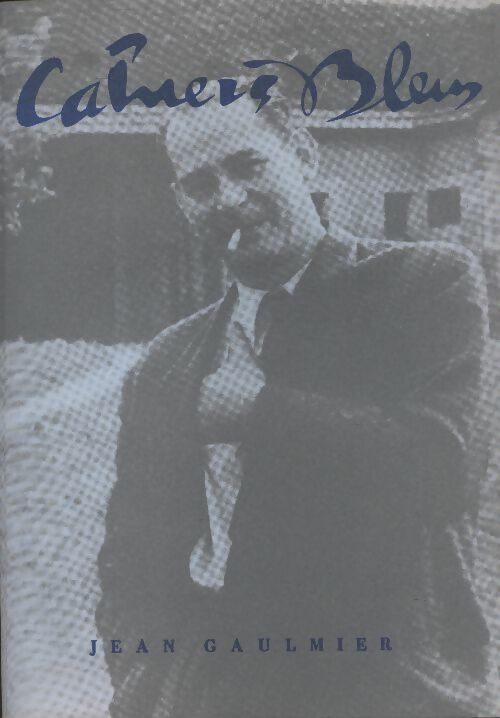 Livrenpoche : Les cahiers bleus n°45 : Jean Gaulmier - Collectif - Livre