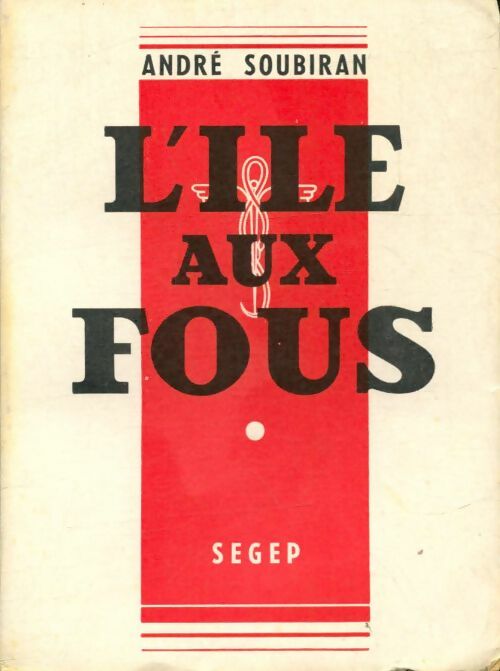 Livrenpoche : L'île aux fous - André Soubiran - Livre