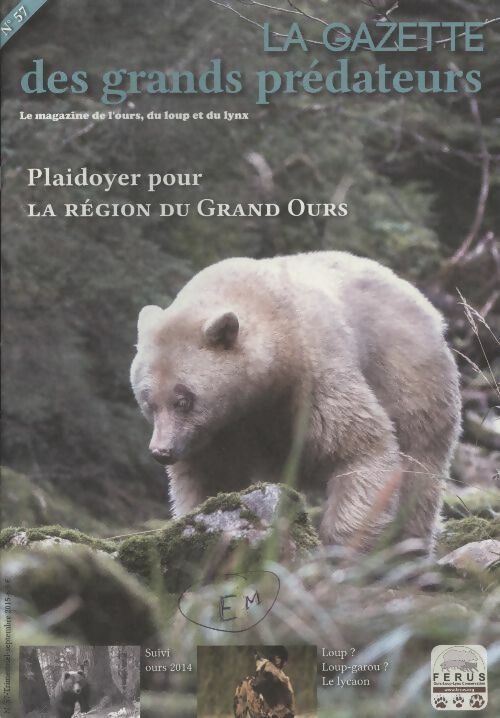 Livrenpoche : La gazette des grands prédateurs n°57 : Plaidoyer pour la région du grand ours - Collectif - Livre