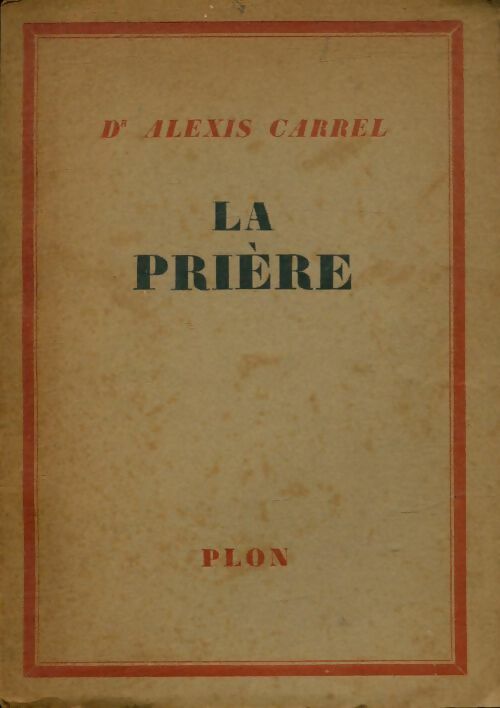 Livrenpoche : La prière - Alexis Carrel - Livre