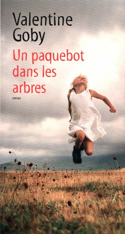 Livrenpoche : Un paquebot dans les arbres - Valentine Goby - Livre
