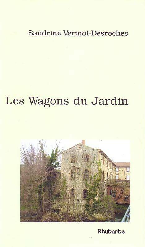 Livrenpoche : Les wagons du jardin - Sandrine Vermot-Desroches - Livre