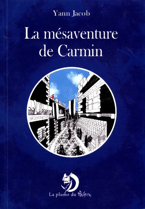 Livrenpoche : La mésaventure de Carmin - Yann Jacob - Livre