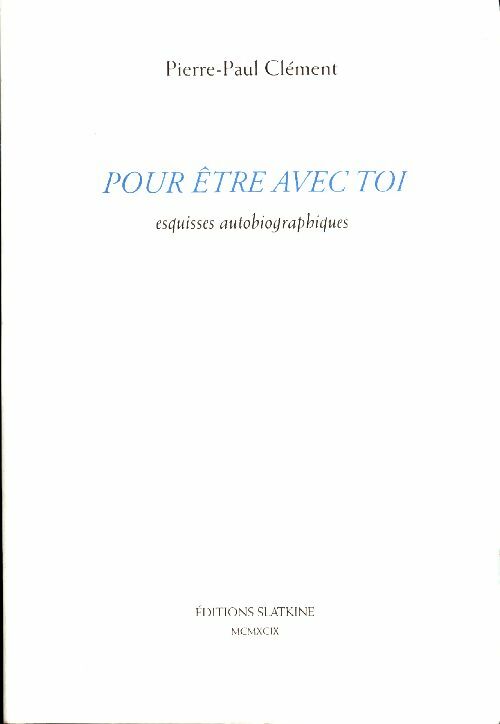 Livrenpoche : Pour être avec toi - Pierre-Paul Clément - Livre