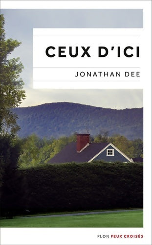 Livrenpoche : Ceux d'ici - Jonathan Dee - Livre