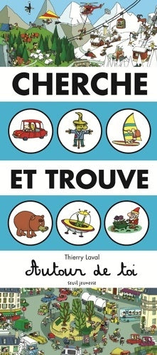 Livrenpoche : Cherche et trouve autour de toi - Thierry Laval - Livre
