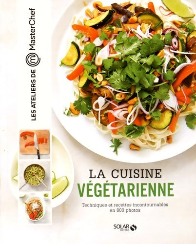 La cuisine végétarienne- les ateliers de masterchef - Sachiyo Harada - Livre
