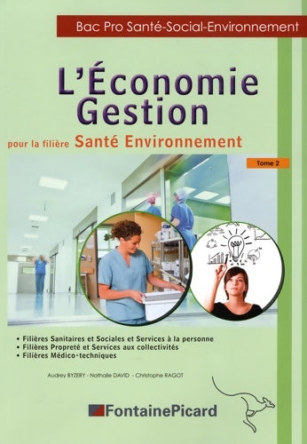 Livrenpoche : l'économie gestion pour la filière santé environnement bac pro santé-social-environnement : Tome II - Audrey Byzery - Livre