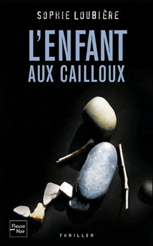 Livrenpoche : L'enfant aux cailloux - Sophie Loubière - Livre