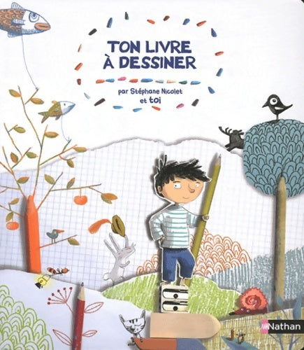 Livrenpoche : Ton livre a dessiner - Stéphane Nicolet - Livre