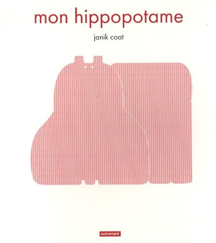 Livrenpoche : Mon hippopotame petit format - Janik Coat - Livre
