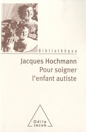 Livrenpoche : Pour soigner l'enfant autiste - Jacques Hochmann - Livre