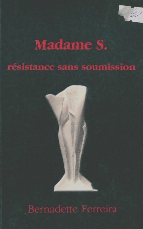 Livrenpoche : Madame S. Résistance sans soumission - Bernadette Ferreira - Livre