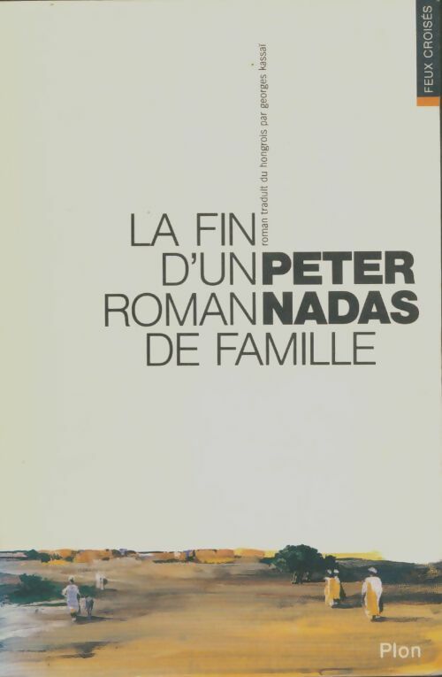 Livrenpoche : La fin d'un roman de famille - Péter Nadas - Livre