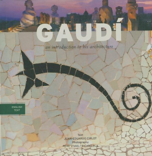 Livrenpoche : Gaudi : An introduction to his architecture - Juan-Eduardo Cirlot - Livre