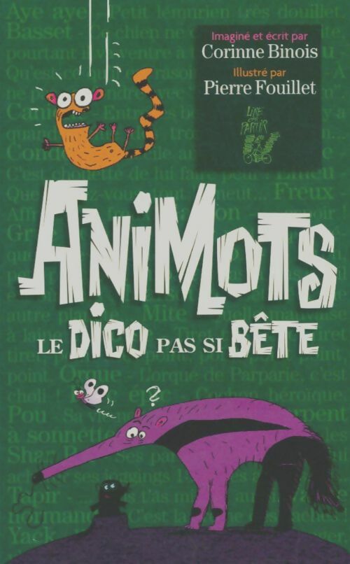 Livrenpoche : Animots, le dico pas si bête - Corinne Binois - Livre