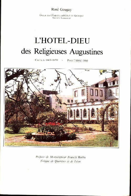 Livrenpoche : L'Hôtel-Dieu des religieuses Augustines - René Gougay - Livre