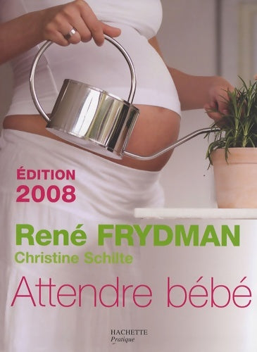 Livrenpoche : Attendre bébé 2008 - Christine Schilte - Livre