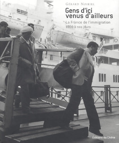 Livrenpoche : Gens d'ici venus d'ailleurs : La France de l'immigration de 1900 à nos jours - Gérard Noiriel - Livre