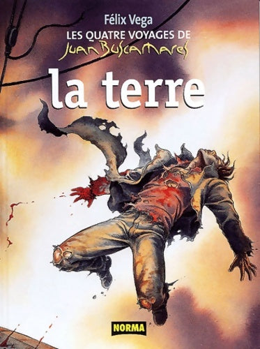 Livrenpoche : Les quatre voyages de Juan Buscamares Tome III : La terre - Felix Vega - Livre
