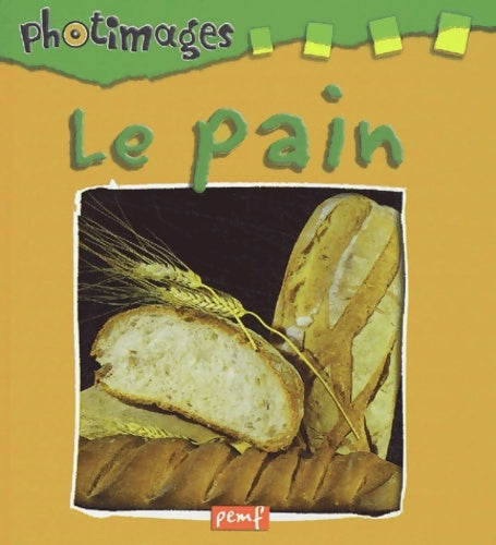 Livrenpoche : Le pain - Editions Pemf - Livre
