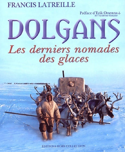 Livrenpoche : Dolgans : Les derniers nomades des glaces - Francis Latreille - Livre