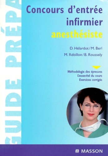 Livrenpoche : Concours d'entrée infirmier anesthésiste. Méthodologie des épreuves. L'essentiel du cours. Exercices - Danielle Hélardot - Livre