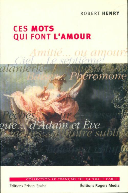 Livrenpoche : Ces mots qui font l'amour - R. Henry - Livre
