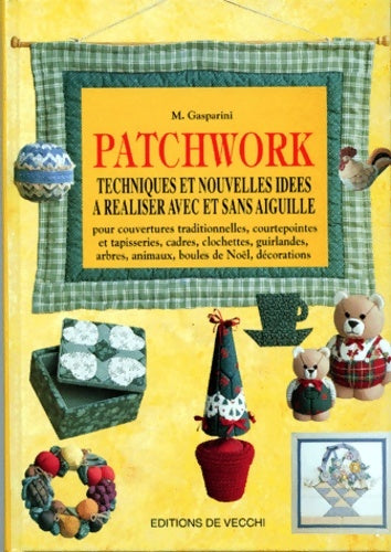 Livrenpoche : Patchwork. Techniques et nouvelles idées à réaliser avec et sans aiguille - M. Gasparini - Livre