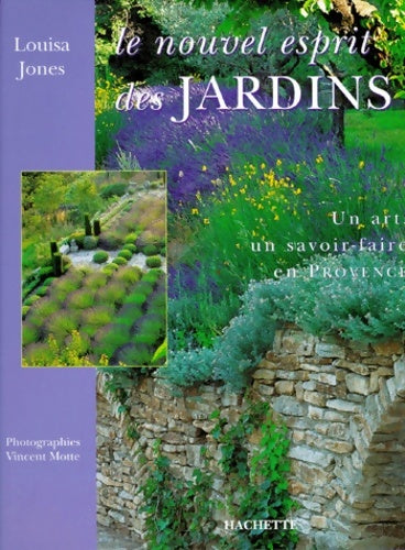Livrenpoche : Le nouvel esprit des jardins : Un art un savoir faire en Provence - Louisa Jones - Livre