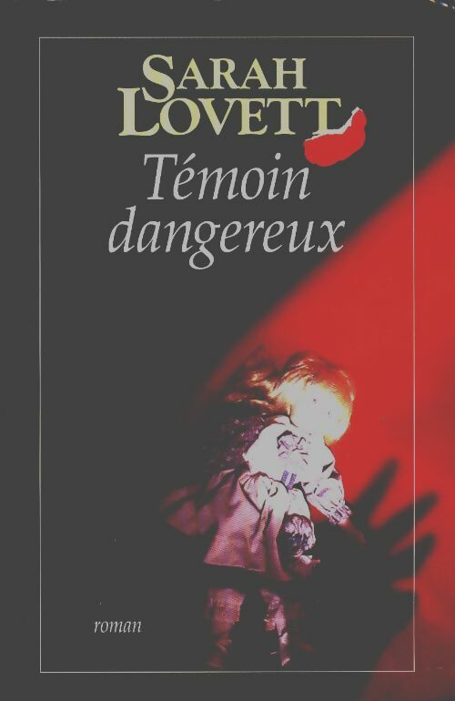 Livrenpoche : Témoin dangereux - Sarah Lovett - Livre
