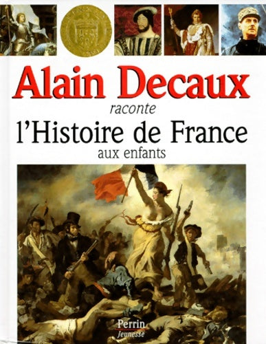Livrenpoche : Alain Decaux raconte l'histoire de France aux enfants - Alain Decaux - Livre