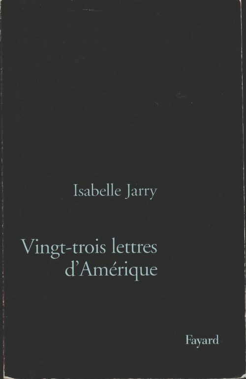Livrenpoche : Vingt-trois lettres d'Amérique - Isabelle Jarry - Livre