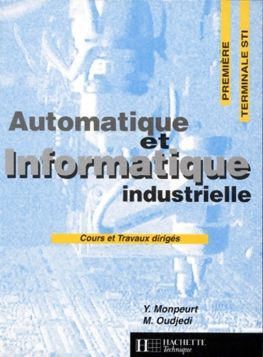 Livrenpoche : Automatique et informatique industrielle : Cours et travaux dirigés - M. Oudjedi - Livre