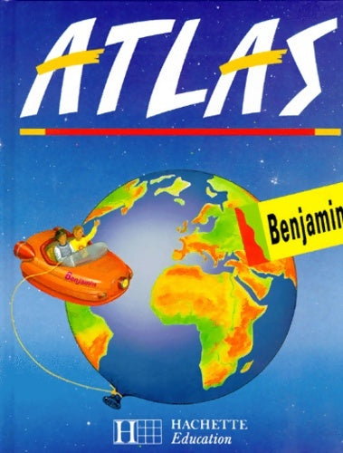 Livrenpoche : Atlas benjamin : 6/9 ans - Dominique Muracciole - Livre