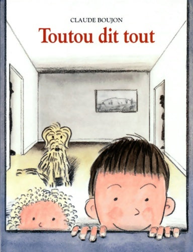 Toutou dit tout - Claude Boujon - Livre