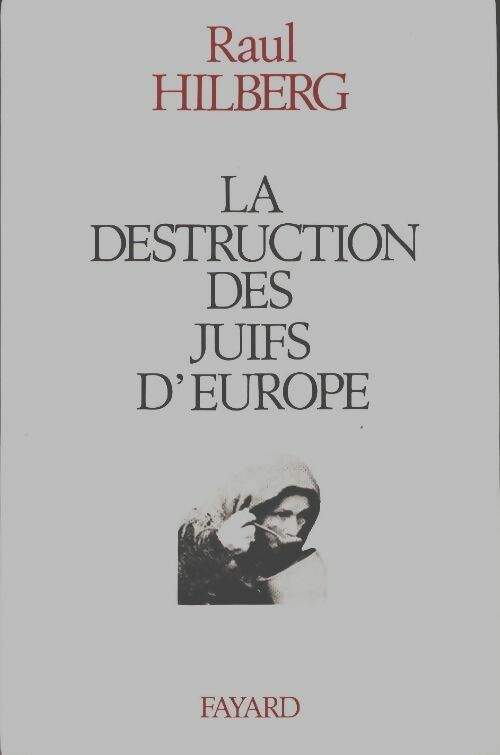 Livrenpoche : La destruction des juifs d'Europe - Raul Hilberg - Livre