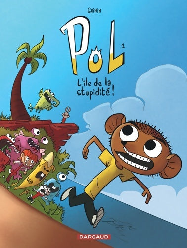 Livrenpoche : Pol Tome I : L'Île de la stupidité - Blaise Guinin - Livre