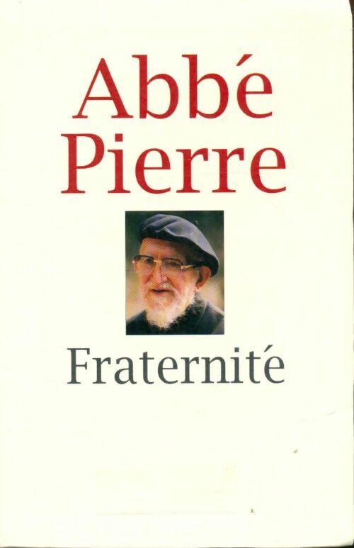 Fraternité - Abbé Pierre -  Le Grand Livre du Mois GF - Livre