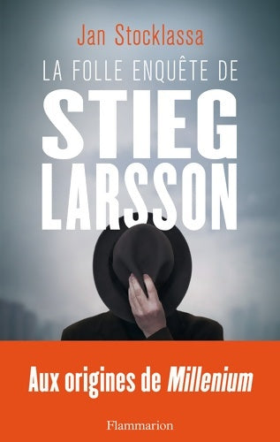 Livrenpoche : La folle enquête de Stieg Larsson - Jan Stocklassa - Livre