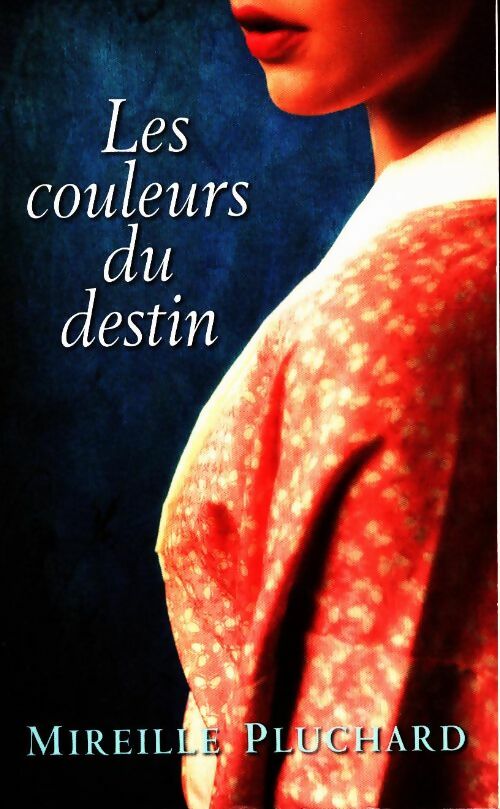 Livrenpoche : Les couleurs du destin - Mireille Pluchard - Livre
