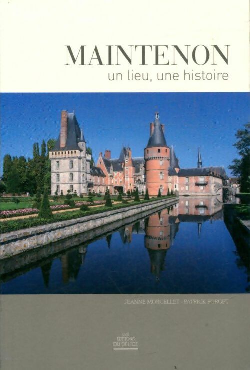 Livrenpoche : Maintenon, un lieu, une hiistoire - Jeanne Morcellet - Livre