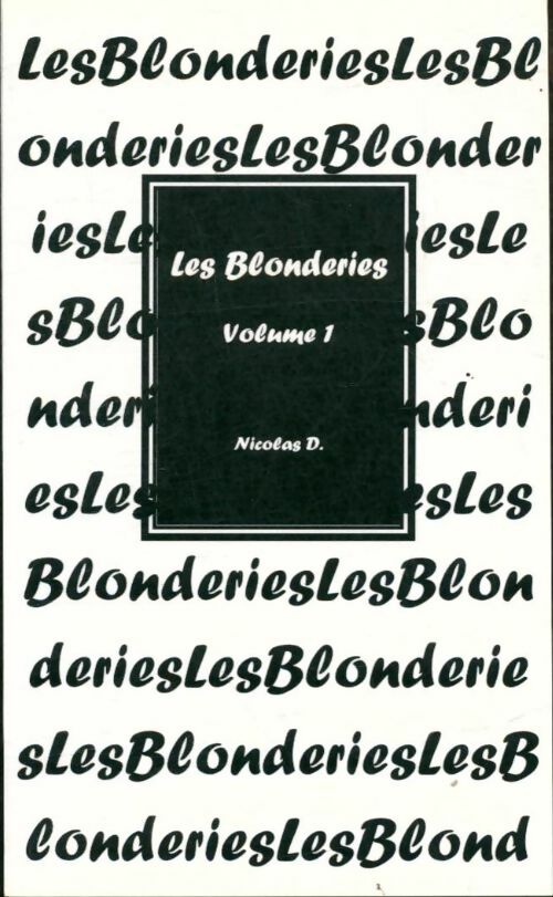 Livrenpoche : Les blonderies Tome I - Nicolas Dijoux - Livre