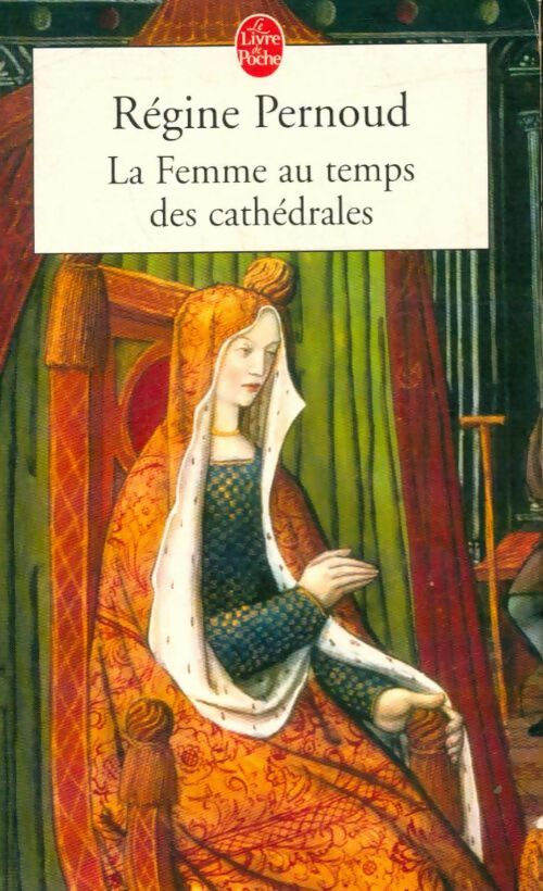 Livrenpoche : La femme au temps des cathédrales - Régine Pernoud - Livre